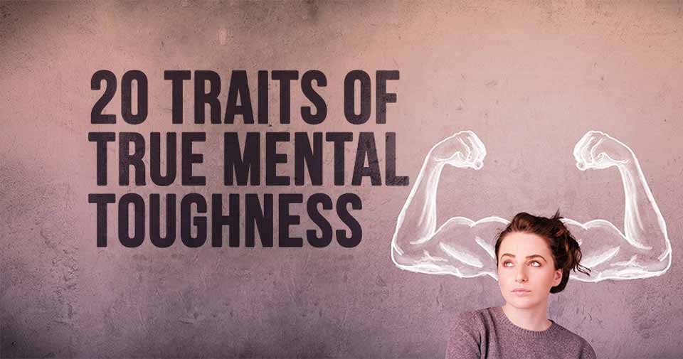 20 Traits of TRUE Mental Toughness
