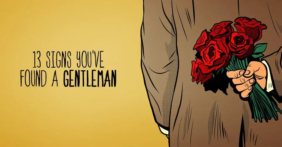 13 Signs You've Found a Gentleman