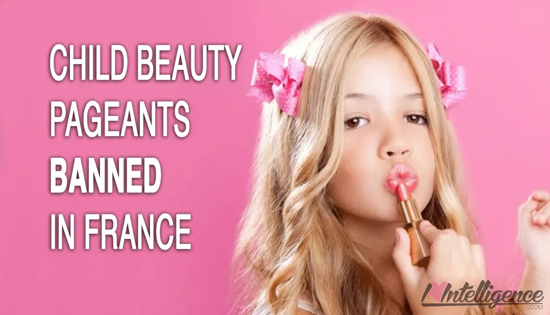 Beauty Pageants for Children Banned in France.