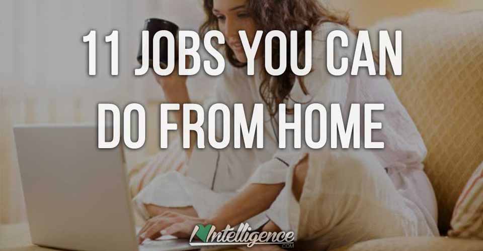 11 Jobs You Can Do From Home