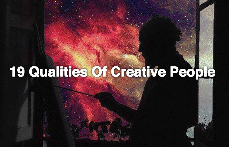 19 Qualities of Creative People