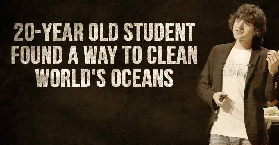 20-Year Old Student Found a Way To Clean World's Oceans