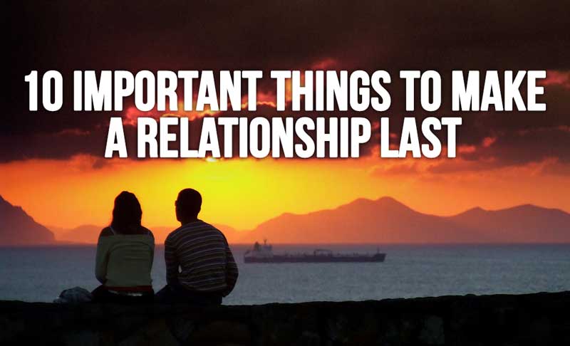 10 Important Things To Make a Relationship Last