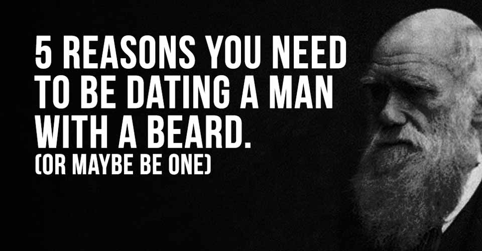 5 Reasons You Need to Be Dating a Man With a Beard.