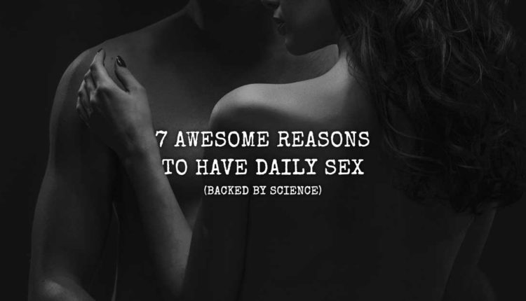 7 Reasons Science Says You Should Have Sex Daily