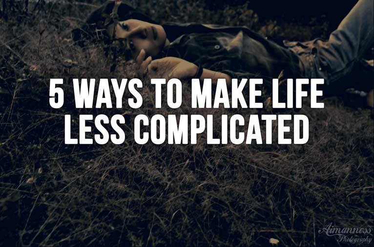 life less complicated