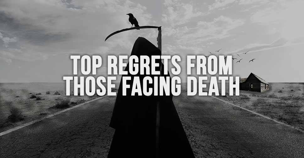 Top Regrets From Those Facing Death