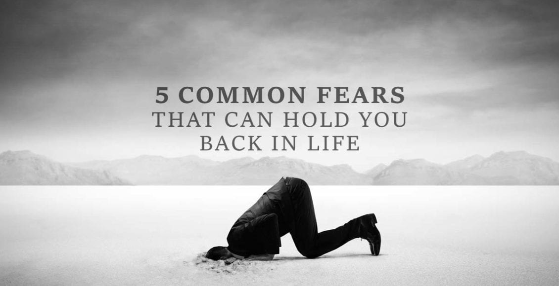 5 Common Fears That Can Hold You Back In Life