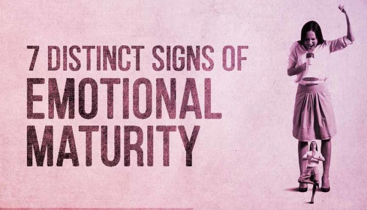 7 Distinct Signs of Emotional Maturity