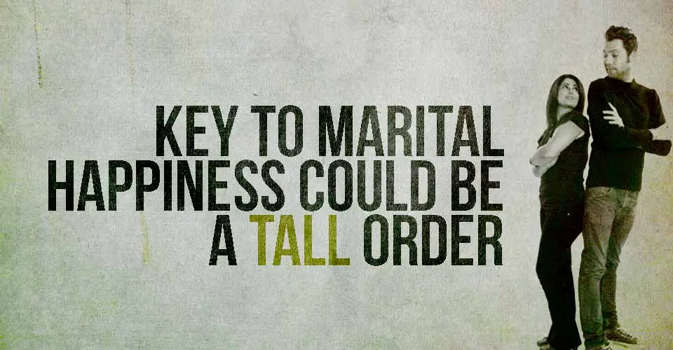 Key to Marital Happiness Could Be a Tall Order