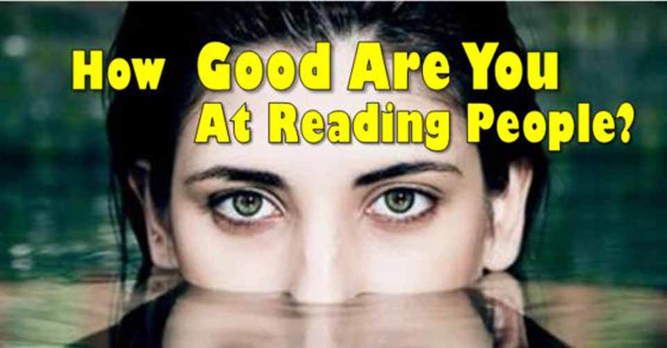 How Good Are You At Reading People?