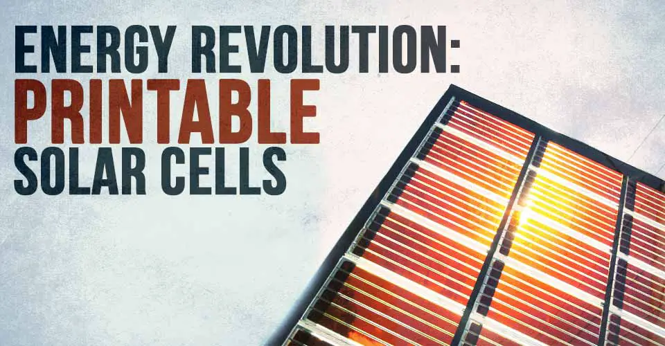 Energy Revolution: Printable Solar Cells