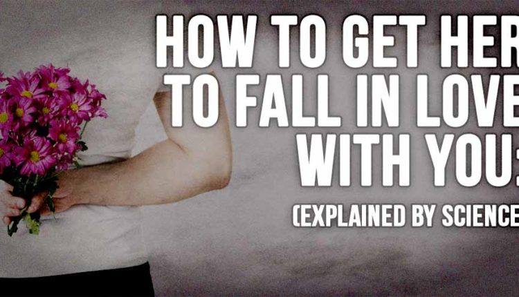 How To Get Her To Fall In Love With You: Explained By Science