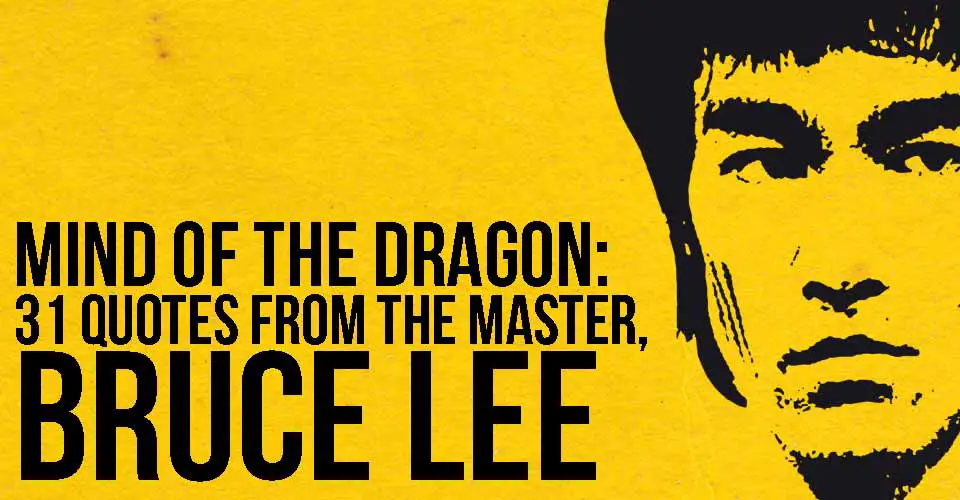 Mind Of The Dragon 31 Quotes From The Master Bruce Lee