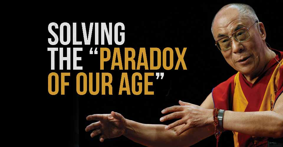 Solving the "Paradox of Our Age"