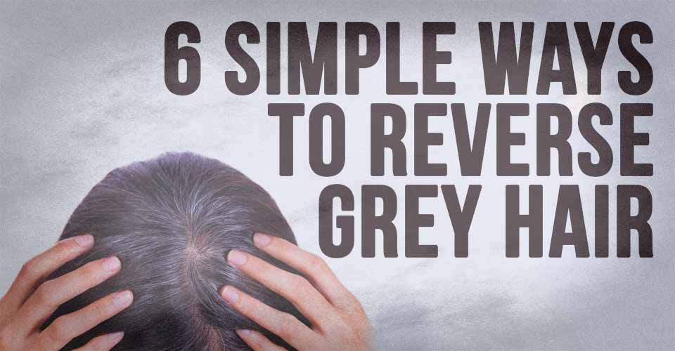 6 Simple Ways To Reverse Grey Hair