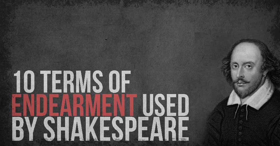 10 Terms Of Endearment Used By Shakespeare