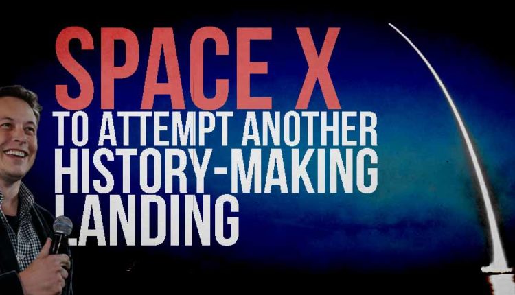 SpaceX to Attempt ANOTHER History-Making Landing