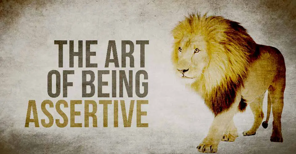 The Art of Being Assertive