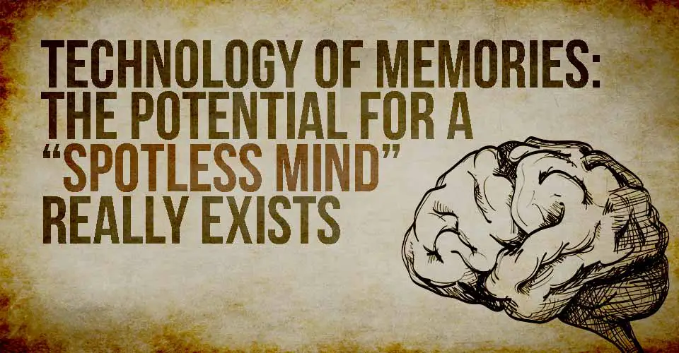 Technology of Memories: The Potential for a "Spotless Mind" Really Exists