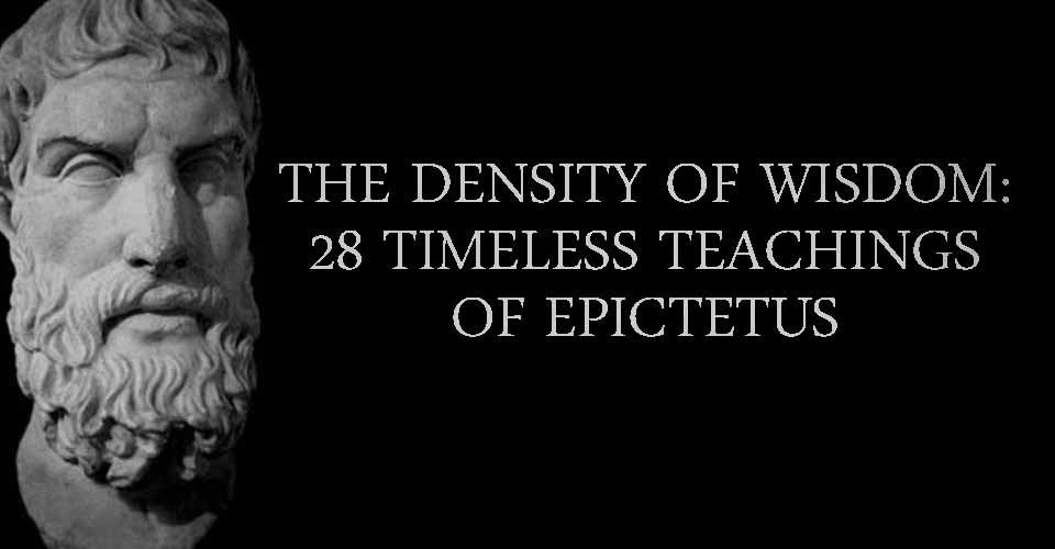 The Density of Wisdom: 28 Timeless Teachings of Epictetus