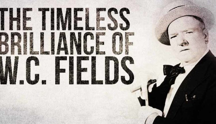 The Timeless Brilliance of W.C. Fields