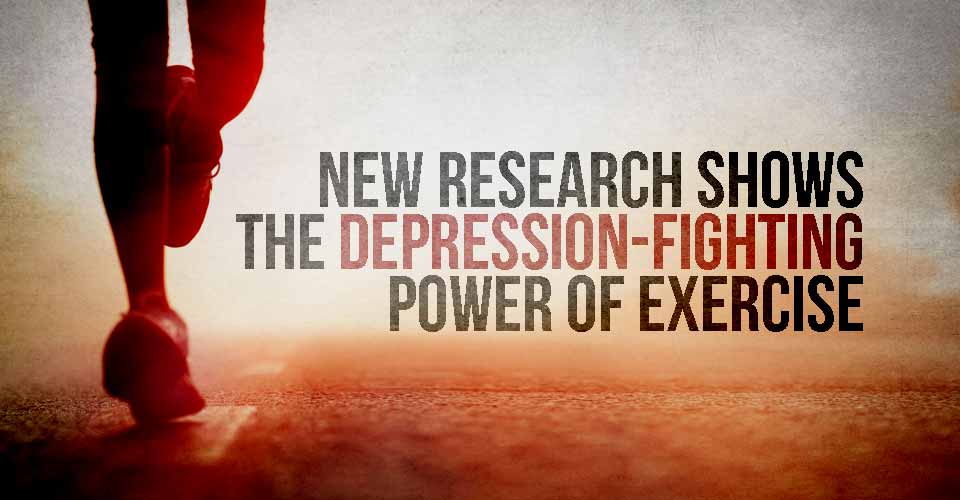 New Research Shows the Depression Fighting Power of Exercise