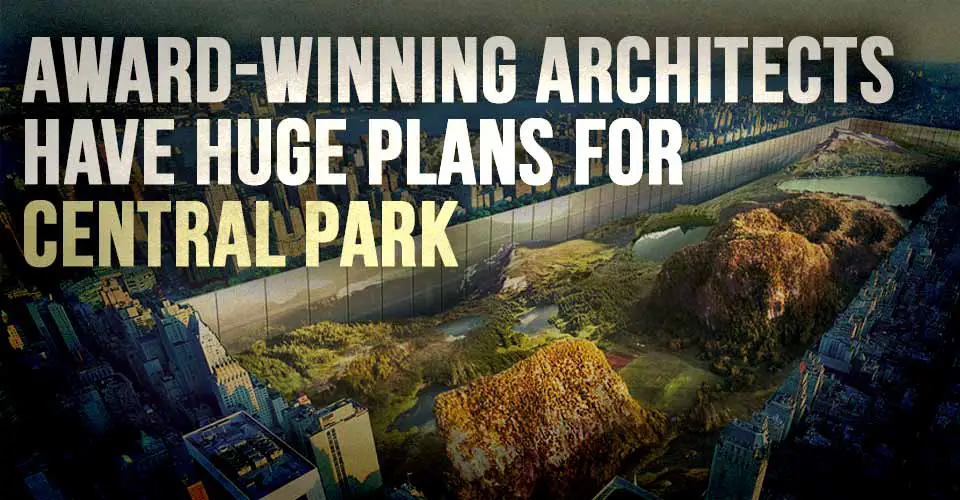 Award-Winning Architects have Huge Plans for Central Park