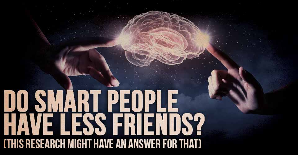 Do Smart People Have Less Friends?