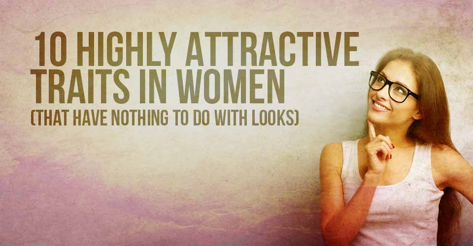 Attractive qualities woman an of What Women