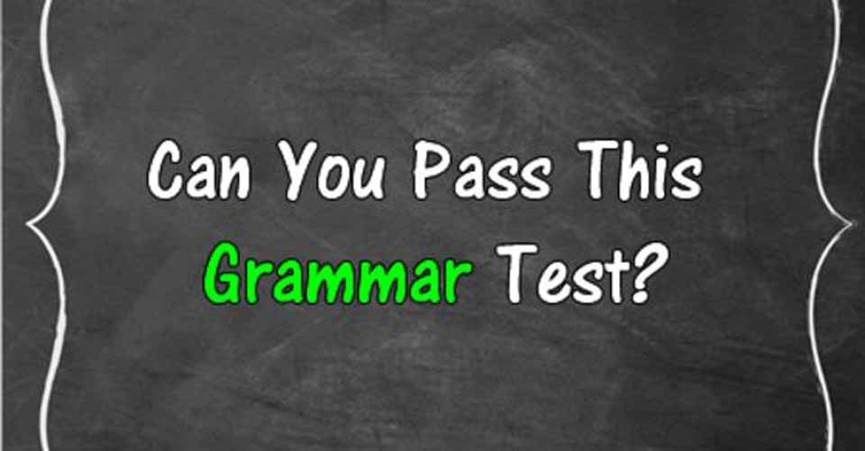 Can You Pass This Basic Grammar Test?