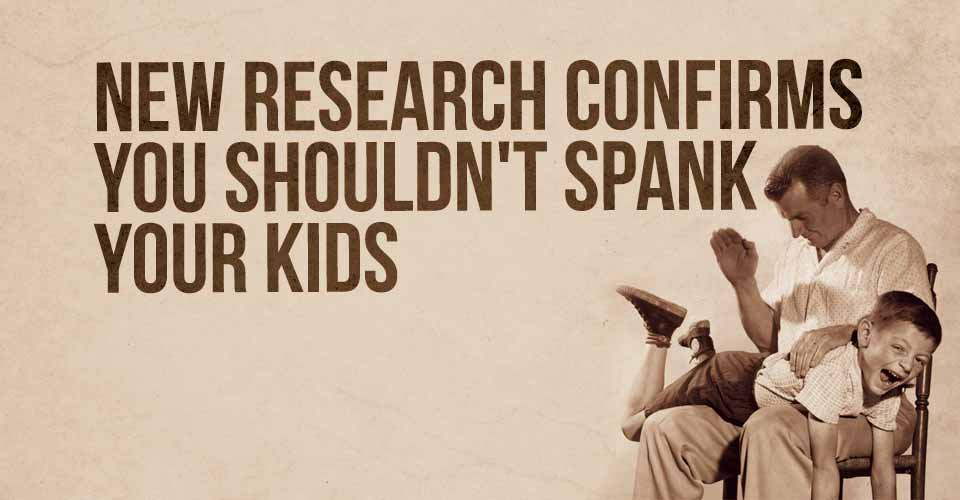 New Research Confirms You Shouldn't Spank Your Kids