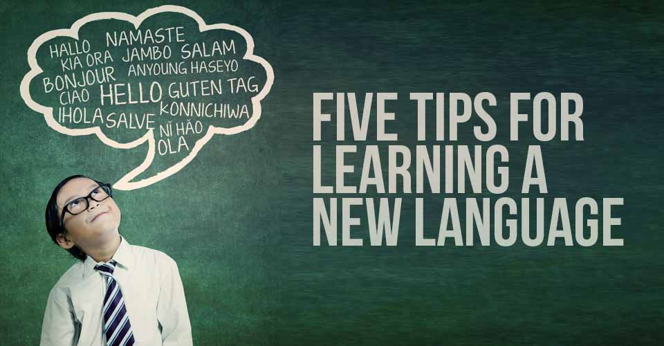Five Tips for Learning a New Language