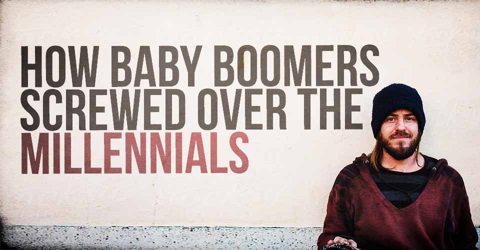 How Baby Boomers Screwed Over The Millennials