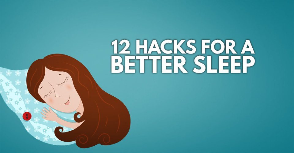 12 Easy Hacks for a Better Night's Sleep