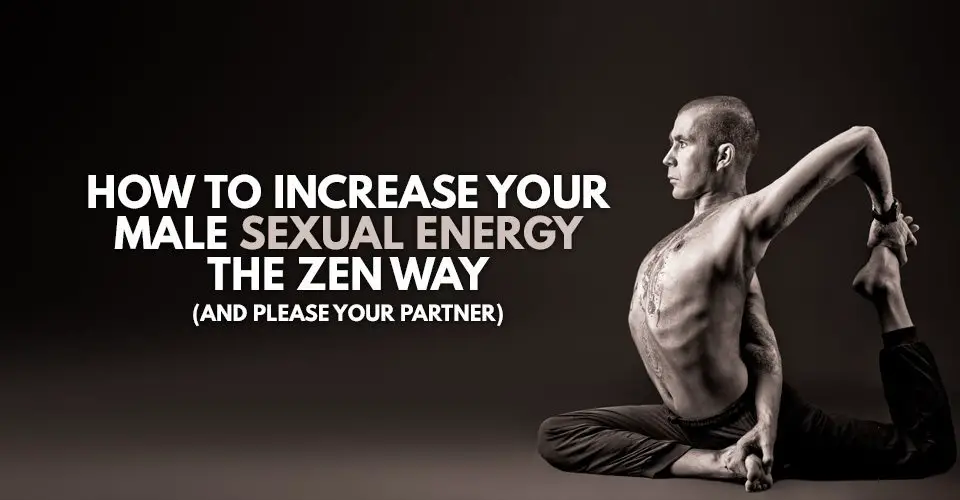 How To Activate Your Inner Power With Sexual Energy