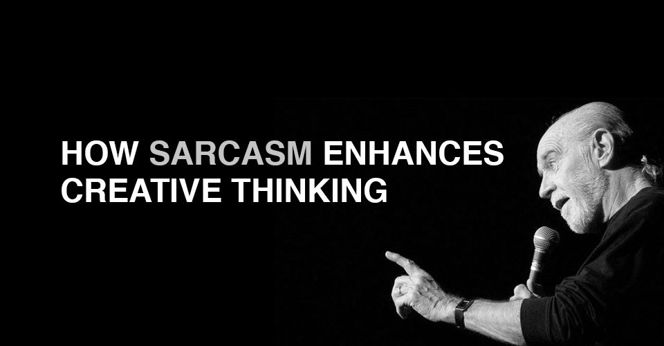 How Sarcasm Enhances Creative Thinking