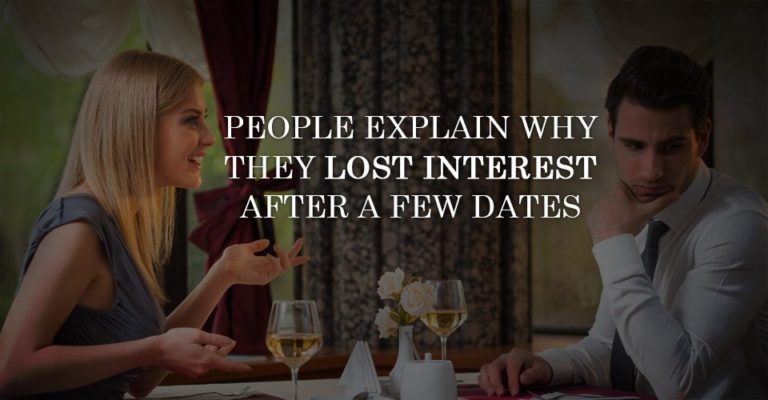 people-explain-why-they-lost-interest-after-a-few-dates