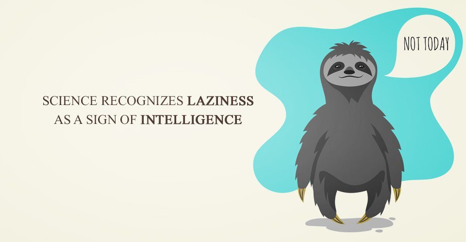Science Recognizes Laziness as a Sign of Intelligence