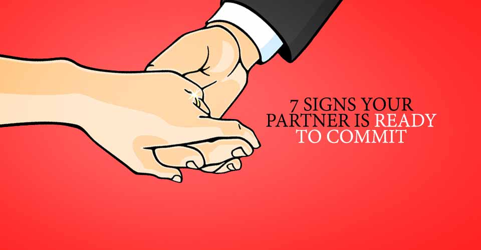 7 Signs Your Partner Is Ready to Commit