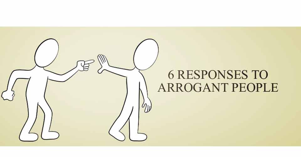 6 Responses to Arrogant People