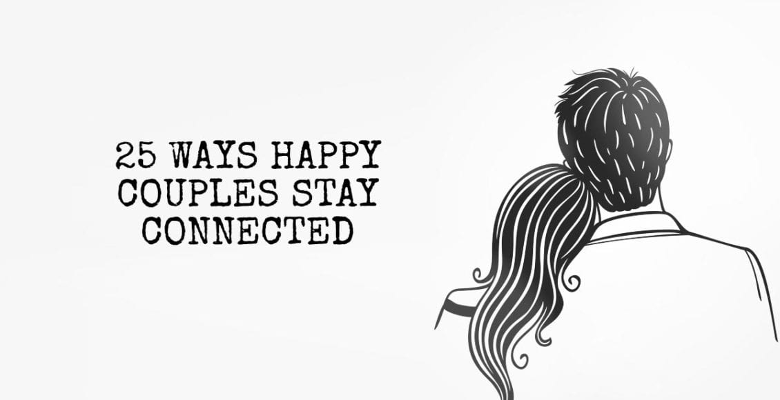 25 Ways Happy Couples Stay Connected