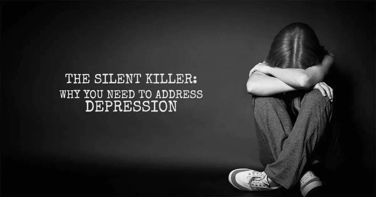 The Silent Killer: Why You Need To Address Depression