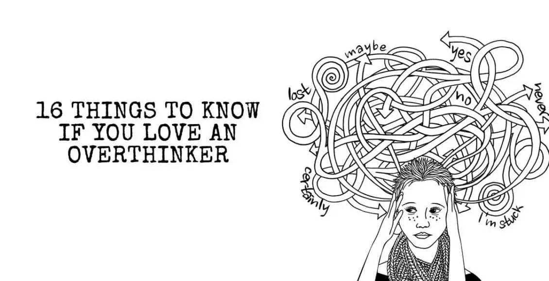 16 Things to Know If You Love an Over-Thinker