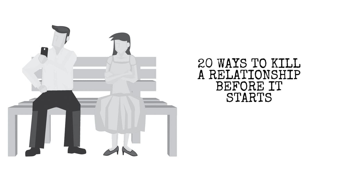 20 Ways to Kill a Relationship Before it Starts