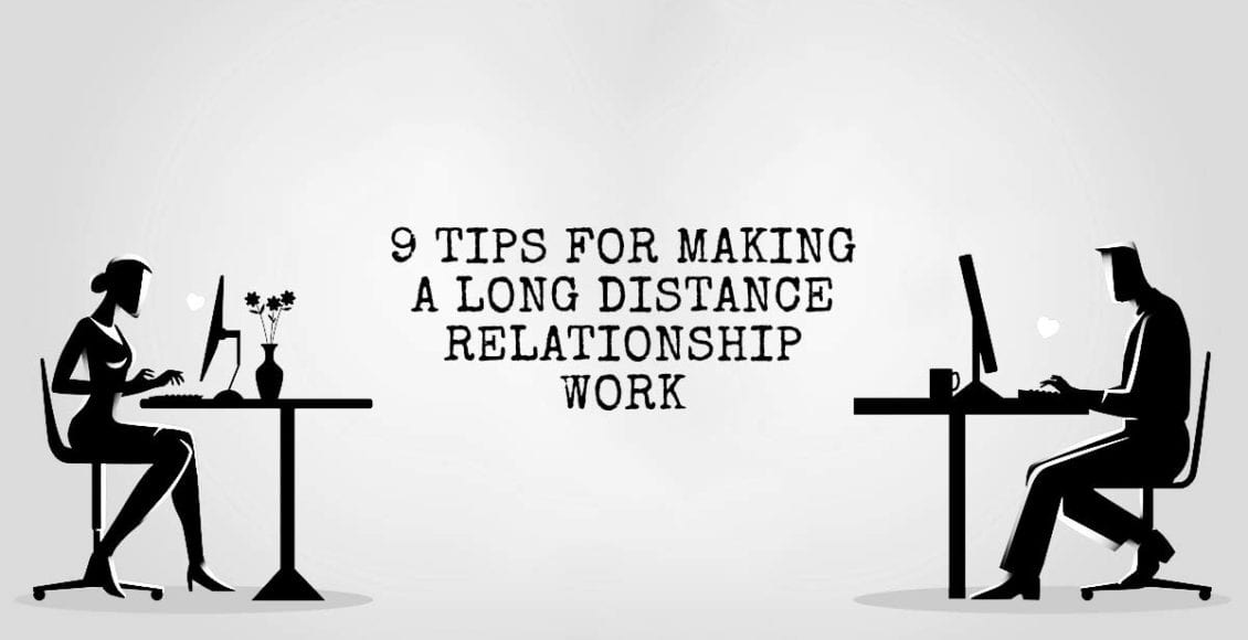 9 Tips for Making a Long Distance Relationship Work