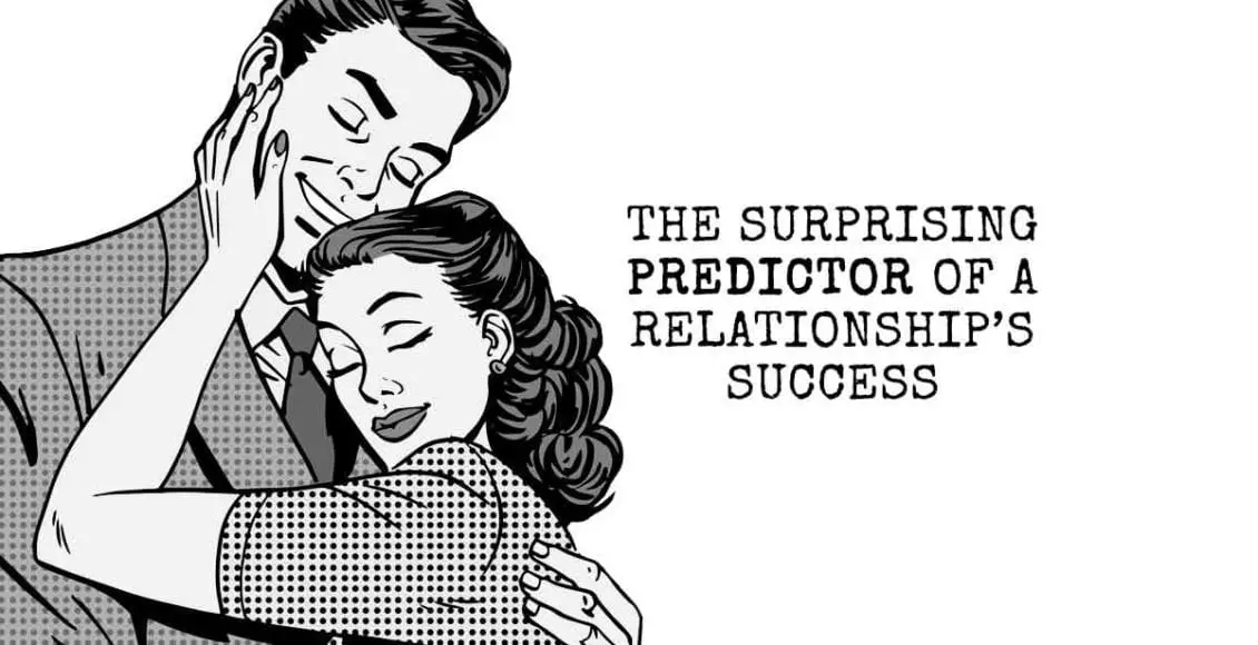 The Surprising Predictor of a Relationship's Success