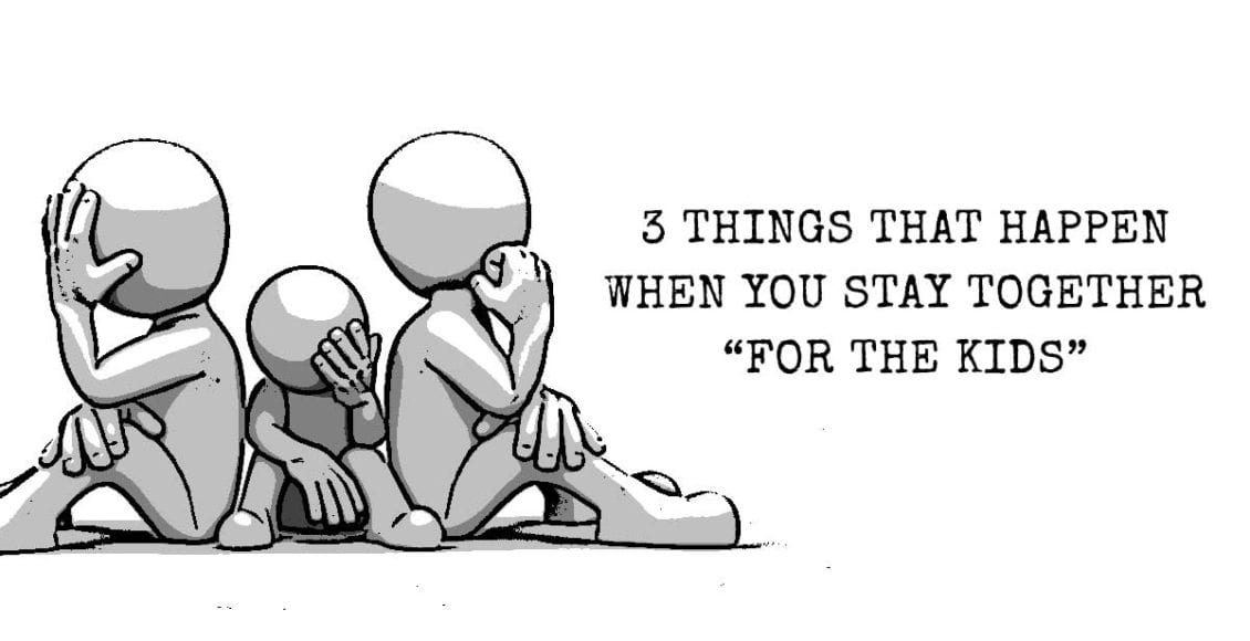 3 Things That Happen When You Stay Together "For The Kids"