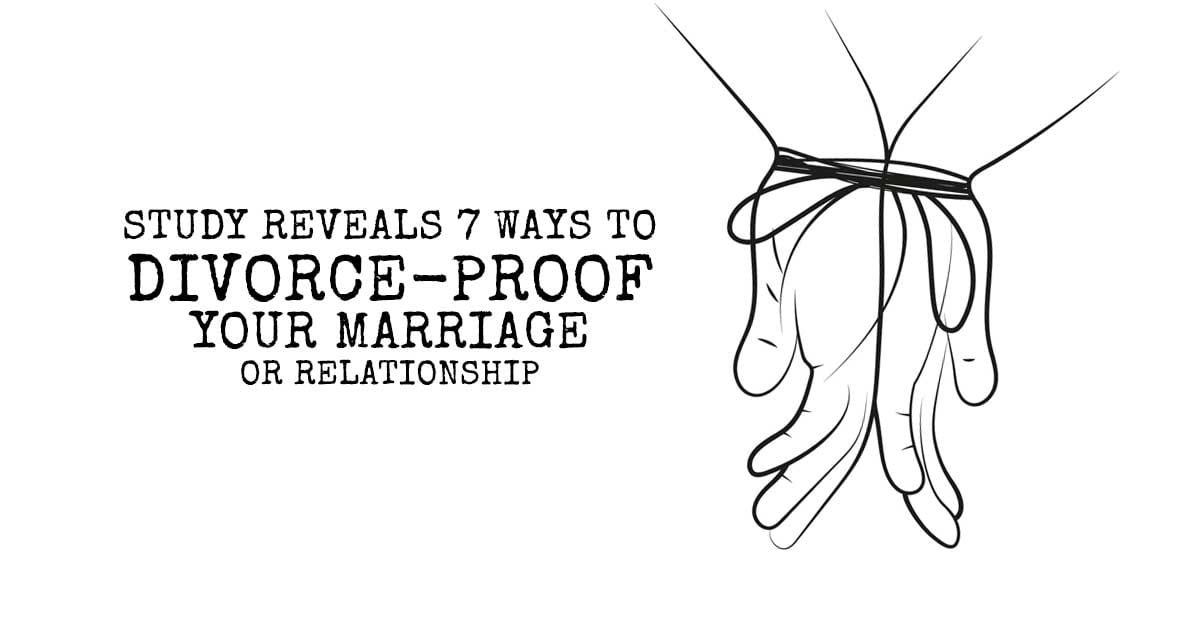 Study Reveals 7 Ways to Divorce-Proof Your Marriage
