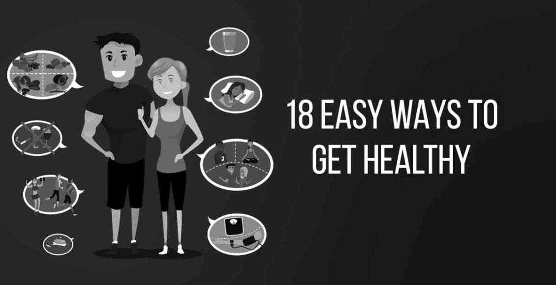 18 Easy Ways to Get Healthy